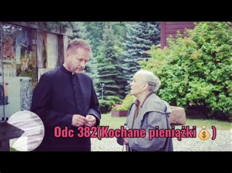 Ojciec Mateusz Streszczenia i Zdjęcia Odc 382 383 YouTube