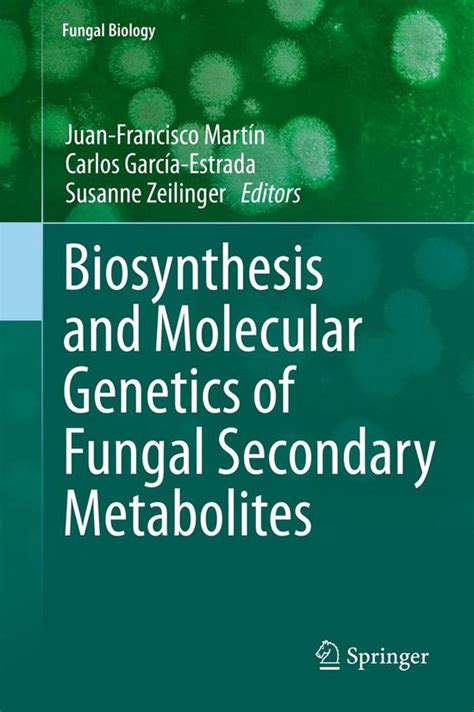 Fungal Biology Biosynthesis And Molecular Genetics Of Fungal