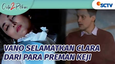 Cinta Pilihan Hero Vano Selamatkan Clara Para Preman Jahat Cinta