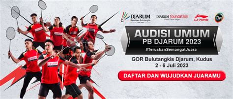 Buruan Daftar Audisi Umum PB Djarum 2023 Digelar 2 6 Juli Simak