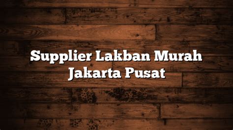 Supplier Lakban Murah Jakarta Pusat