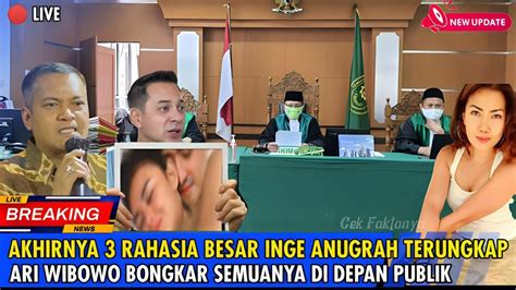 Geger Ari Wibowo Resmi Bongkar Rahasia Besar Inge Anugrah Hingga