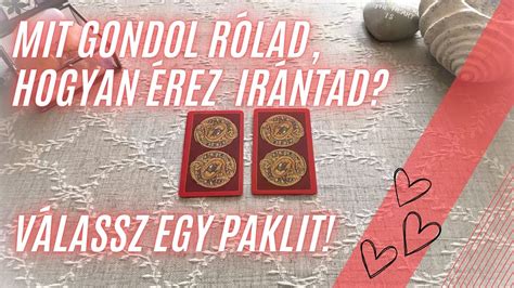 Mit gondol rólad hogy érez irántad Válassz egy paklit a Tarot