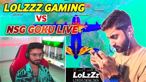 Lolzzz Gaming Vs Nsg Goku Live Nsg Goku Live Vs Lolzzz Gaming Youtube