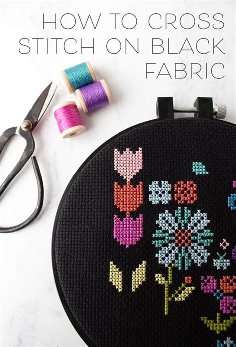 8 Tips For Cross Stitching On Black Or Dark Fabric Cross Stitch