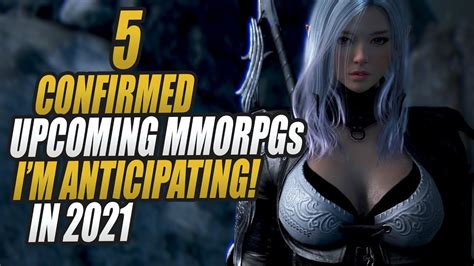 5 Confirmed Upcoming Mmorpgs Im Anticipating In 2021 And 2022 Youtube