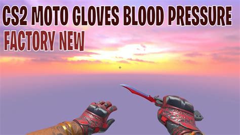 Moto Gloves Blood Pressure Cs Skin Showcase Youtube