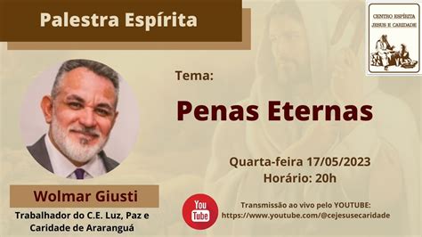 Penas Eternas Palestra Espírita Wolmar Giusti YouTube