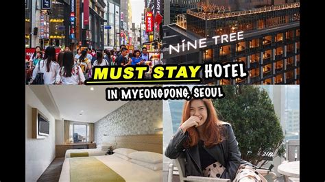 Remarkable Stay With Nine Tree Hotel Myeongdong 1 And 2 Youtube