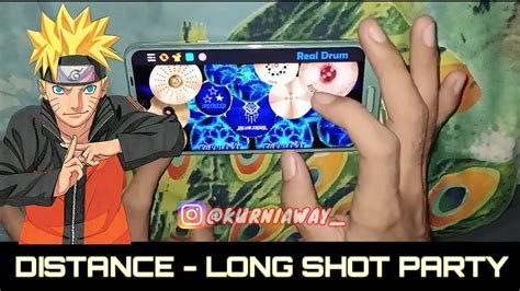 Distance Naruto Shippuden Op Long Shot Party Real Drum Cover