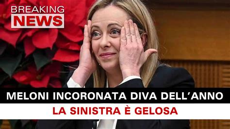 Meloni Incoronata Diva Dell Anno La Sinistra Gelosa Breaking News