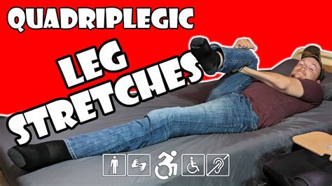 Leg Stretches - Range of Motion Exercises | Quadriplegic (C5,C6,C7 ...