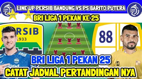 LINE UP PERSIB BANDUNG VS PS BARITO PUTERA JADWAL PERSIB VS PS BARITO