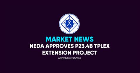 NEDA Approves P23 4B TPLEX Extension Project