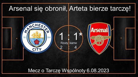 Tarcza Wspólnoty Finał Manchester City Arsenal 6 08 2023