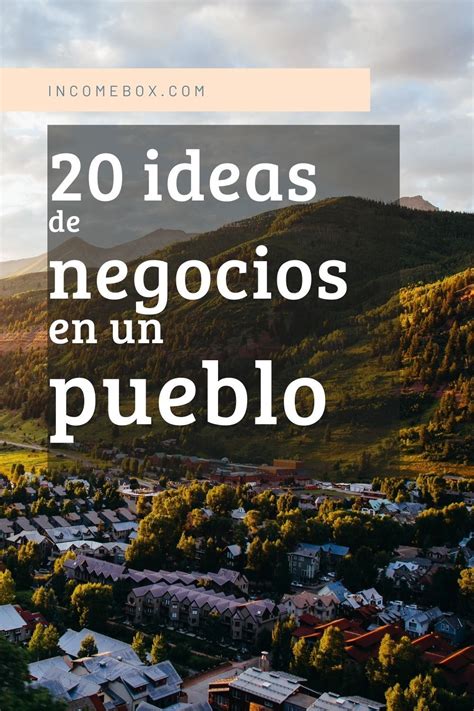 Ideas De Negocios Rentables Para Montar En Un Pueblo Artofit