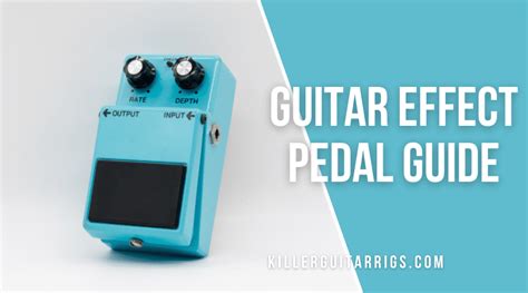 Ultimate Guitar Effect Pedal Guide Everything You Need To Know