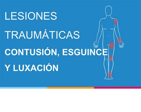 Lesiones traumáticas Contusión esguince y luxación PPT