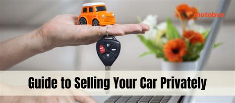 Heres The Best Way To Sell A Car Privately Motobyo