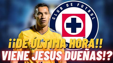 REVELACIÓN BOMBÁSTICA JESÚS DUEÑAS LLEGANDO EN LA CRUZ AZUL