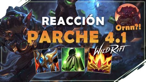 REACCION AL PARCHE 4 1 DE WILD RIFT SIN SABER ᶜᵃˢᶦ NADA Twitch