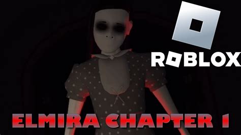 I Shouldnt Be Scared Of This Roblox Horror Game Elmira Chapter 1