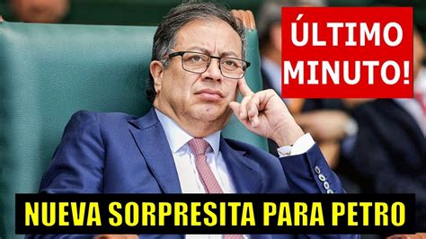 LA SORPRESITA QUE RECIBE PETRO DE 20 EXMINISTROS ULTIMO MINUTO