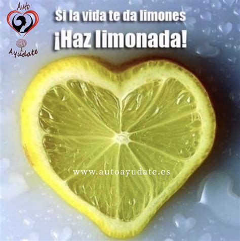 Si la vida te da LIMONES Autoayúdate