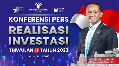 Konferensi Pers Realisasi Investasi Triwulan Ii Tahun 2023 Youtube