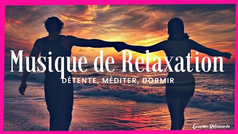 Musique De Relaxation Détente Méditer Dormir Youtube