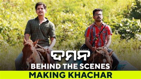 ଦମନ Daman Behind the Scenes Odia Movie Making Khachar