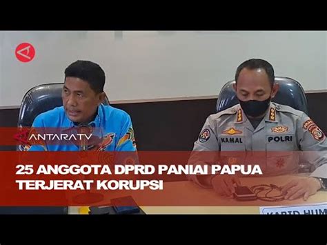 25 Anggota DPRD Paniai Papua Terjerat Korupsi 14 Sudah Tersangka TV