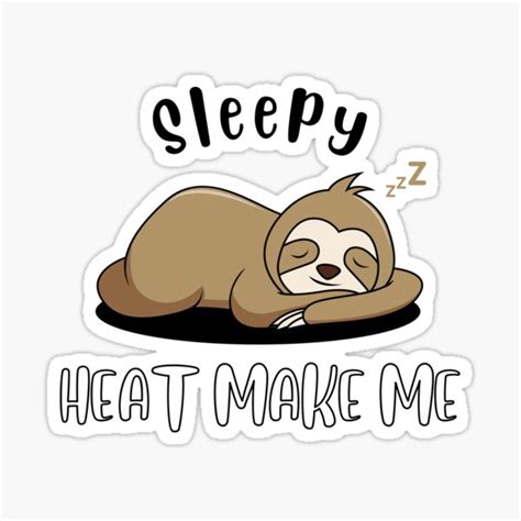 Heat Make Me Sleepy Funny Sloth Sleepy Summer Sun Heat Sticker For