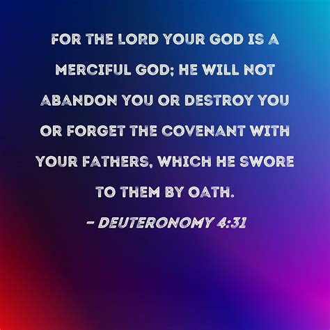 Deuteronomy 4 31 For The LORD Your God Is A Merciful God He Will Not