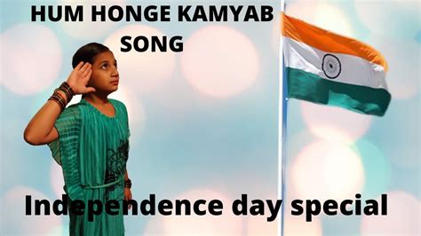 Independence Day Special Hum Honge Kamyab Song Youtube