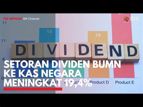 Setoran Dividen Bumn Ke Kas Negara Meningkat Idx Channel Youtube