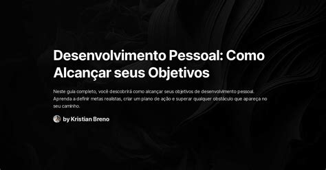 Desenvolvimento Pessoal Como Alcançar Seus Objetivos