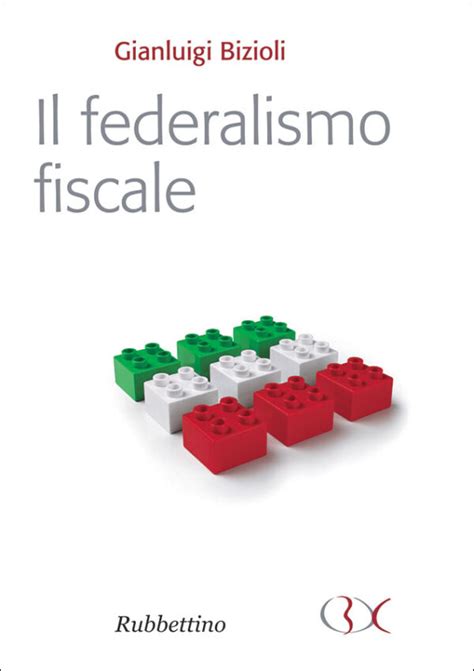 Il Federalismo Fiscale Rubbettino Editore