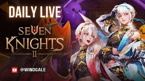 Sebentar Yuk Seven Knights 2 YouTube