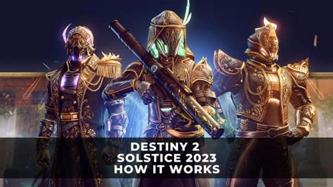 Destiny 2 Solstice 2023 How It Works Keengamer