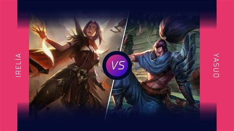 Irelia Vs Yasuo Mid Lane Gecenin Kılıcı Ni Afk Bıraktım Sup Sion Youtube