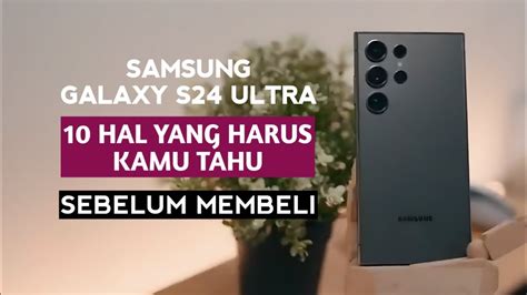 ISTIMEWA Kelebihan Dan Kekurangan Samsung Galaxy S24 Ultra YouTube