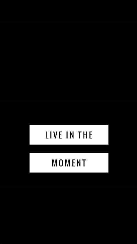 Download Live In The Moment Black And White Quotes Wallpaper ...