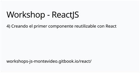 4 Creando El Primer Componente Reutilizable Con React Workshop ReactJS