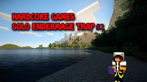 Minecraft Hardcore Games 2 Solo Endermage Trap YouTube