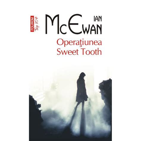 Operatiunea Sweet Tooth Ian McEwan Libraria CLB