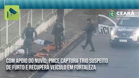 Apoio Do Nuvid PMCE Captura Trio Suspeito De Furto E Recupera