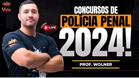 Concursos Polícia Penal 2024 Prof Wolner YouTube