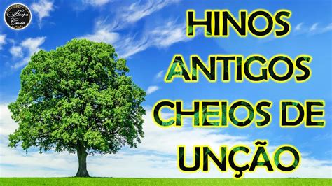 Louvores Da Harpa Crist Hinos Antigos Cheios De Un O Hinos