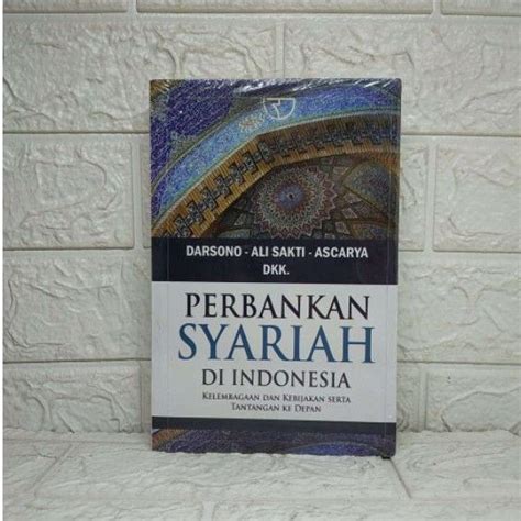 Jual PERBANKAN SYARIAH DI INDONESIA Kelembagaan Dan Kebijakan Serta